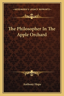 The Philosopher in the Apple Orchard by Anthony Hope