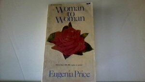 Woman to Woman by Eugenia Price