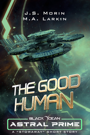 The Good Human by M.A. Larkin, J.S. Morin