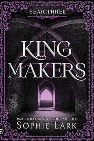 Kingmakers: Year Three (Deluxe Edition) by Sophie Lark