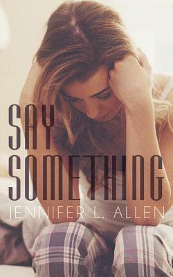 Say Something by Jennifer L. Allen