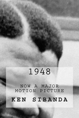 1948: Now A Major Motion Picture by Ken Sibanda