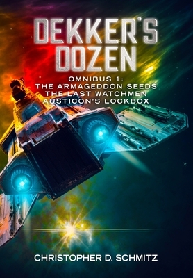 Dekker's Dozen: Omnibus 1 by Christopher D. Schmitz