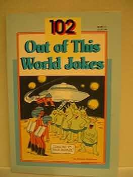 102 Out of this World Jokes by Morgan Matthews