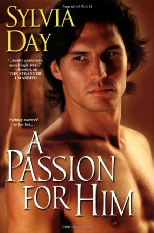 A Passion for Him by Sylvia Day