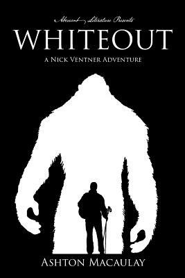 Whiteout: A Nick Ventner Adventure by Ashton Macaulay, Aberrant Literature