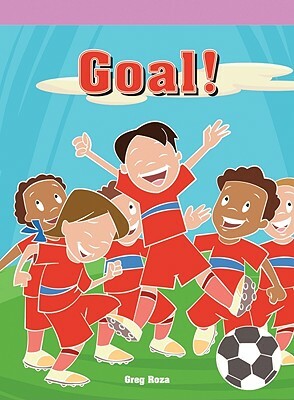 Goal! by Greg Roza