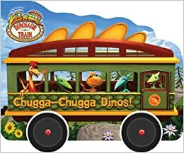 Chugga-Chugga Dinos! (Dinosaur Train) by Craig Bartlett, Andrea Posner-Sanchez