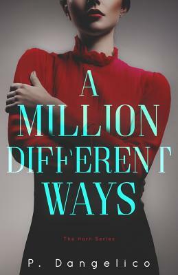 A Million Different Ways by P. Dangelico