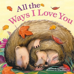 All the Ways I Love You by Susan Larkin