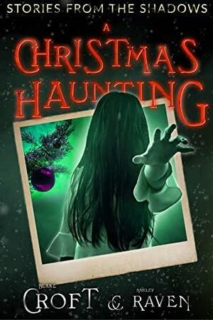a Christmas Haunting by Blake Croft, Ashley Raven