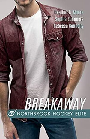 Breakaway by Heather B. Moore, Sophia Summers, Rebecca Connolly