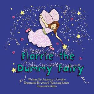 Florrie the Dummy Fairy by Anthony J. Crosbie