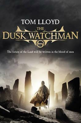 The Dusk Watchman by Tom Lloyd