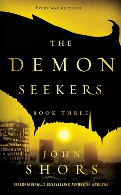 The Demon Seekers: Book Three by John Shors