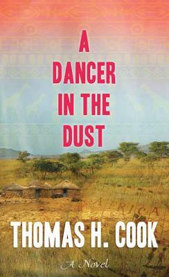A Dancer in the Dust by Thomas H. Cook