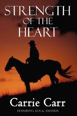 Strength of the Heart by Carrie L. Carr