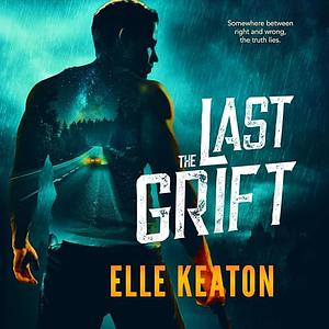 The Last Grift by Elle Keaton