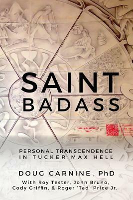 Saint Badass: Personal Transcendence in Tucker Max Hell by Doug Carnine