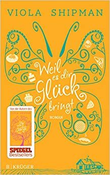 Weil es dir Glück bringt by Anita Nirschl, Viola Shipman