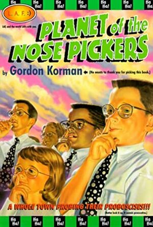 Planet of the Nose Pickers by Victor Vaccaro, Gordon Korman