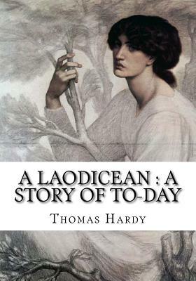 A Laodicean: A Story of To-day by Thomas Hardy