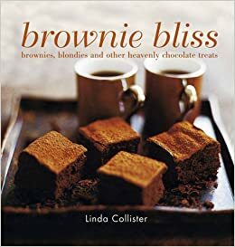 Brownie Bliss. Linda Collister by Collister, Linda Collister