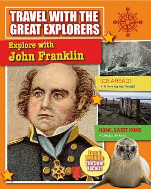 Explore with John Franklin by Cynthia O'Brien