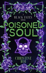 Poisoned Soul by Christine Roi