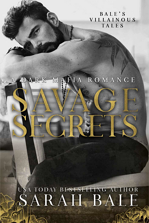 Savage Secrets by Sarah Bale