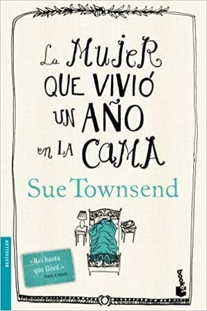 La mujer que vivió un año en la cama by Sue Townsend