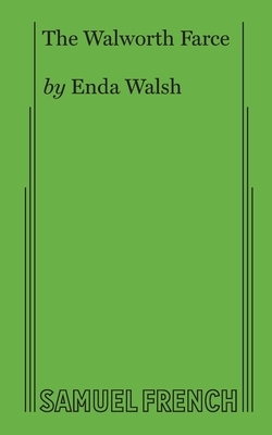 The Walworth Farce by Enda Walsh