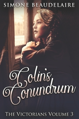 Colin's Conundrum: Large Print Edition by Simone Beaudelaire