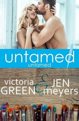 Untamed by Victoria Green, Jen Meyers