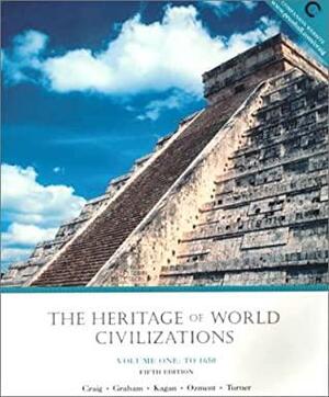 The Heritage of World Civilation: To 1650 by Donald Kagan, William A. Graham, Albert M. Craig