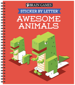 Brain Games - Sticker by Letter: Awesome Animals (Sticker Puzzles - Kids Activity Book) by Brain Games, Publications International Ltd, New Seasons