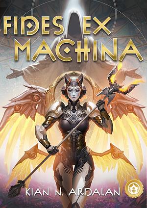 Fides Ex Machina by Kian N. Ardalan