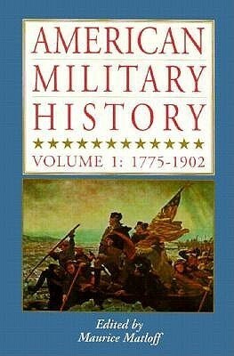 American Military History: Volume 1: 1775-1902 by Maurice Matloff