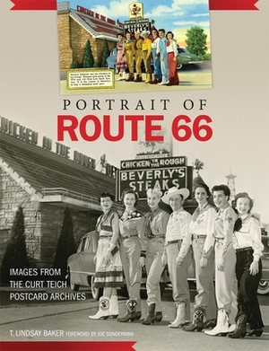 Portrait of Route 66: Images from the Curt Teich Postcard Archives by T. Lindsay Baker