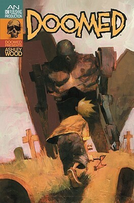 Doomed Presents Ashley Wood by Justin Eisinger, Ashley Wood, Chris Ryall