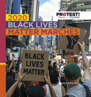 2020 Black Lives Matter Marches by Joyce L. Markovics