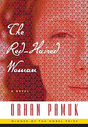 The Red-Haired Woman by Orhan Pamuk