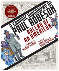 Ballad of an American: A Graphic Biography of Paul Robeson by Sharon Rudahl