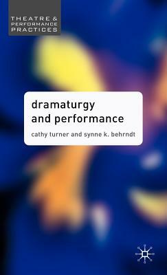 Dramaturgy and Performance by Synne Behrndt, Cathy Turner