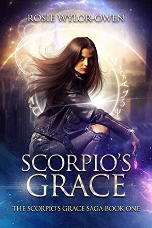 Scorpio's Grace: Book One in the Scorpio's Grace Saga by Rosie Wylor-Owen
