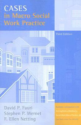 Cases in Macro Social Work Practice by David P. Fauri, Stephen P. Wernet, F. Ellen Netting