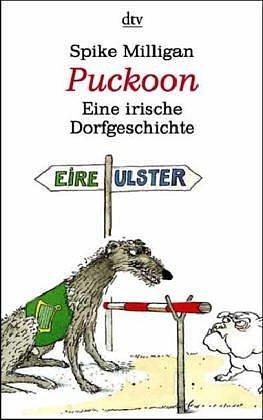 Puckoon. Eine irische Dorfgeschichte. by Spike Milligan, Spike Milligan