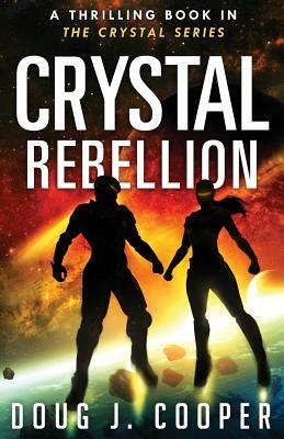 Crystal Rebellion by Doug J. Cooper