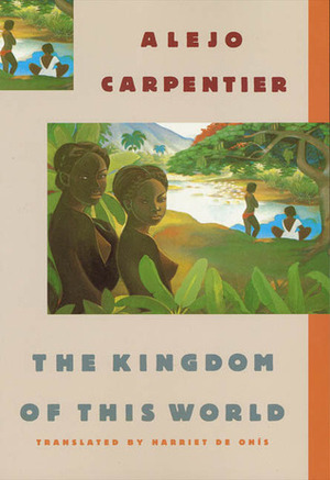 The Kingdom of this World by Alejo Carpentier