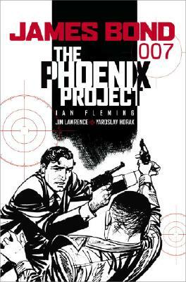 James Bond: The Phoenix Project: The Phoenix Project by Jim Lawrence